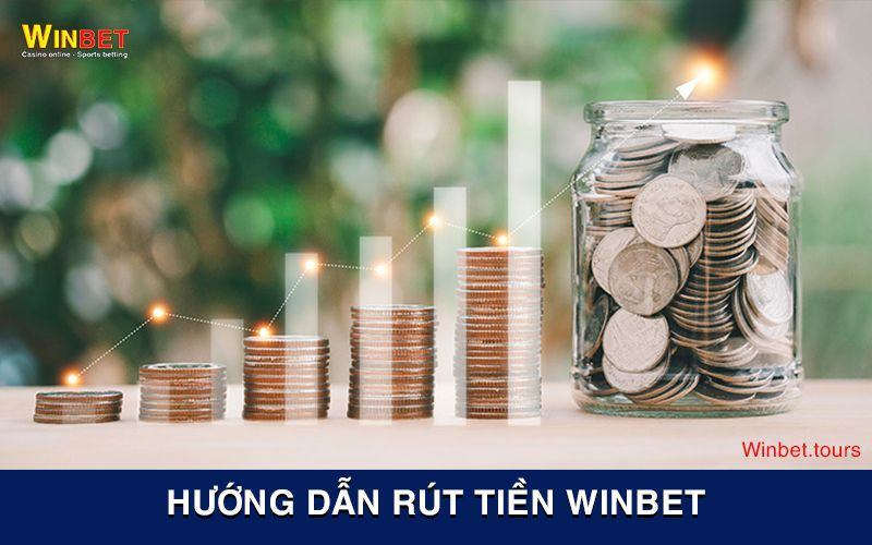 Hướng dẫn rút tiền Winbet đơn giản cho các cược thủ